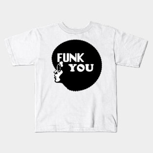 Funk you Kids T-Shirt